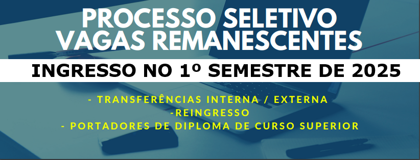 Vagas para Transferência Externa, Interna, Reingresso, Reopção de Curso e Ingresso como Portador de Diploma de Graduação